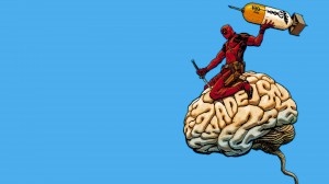 deadpool has deadpool on the brain.jpg
